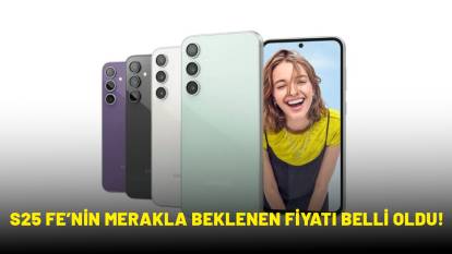 Herkes bunu bekliyordu! Samsung S25 FE'nin fiyatı belli oldu