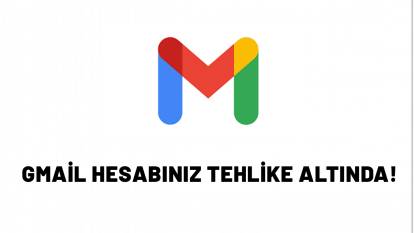 Gmail hesabınız tehlike altında: Hemen şifrelerinizi değiştirin