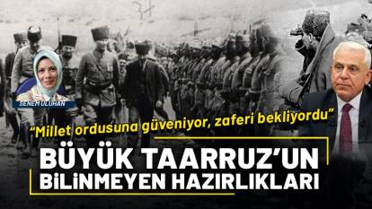 Büyük Taarruz’un bilinmeyen hazırlıkları: “Millet ordusuna güveniyor, zaferi bekliyordu”