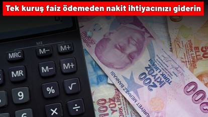 Tek kuruş faiz ödemeden nakit ihtiyacınızı giderin! Bankalar rekabeti artırdı