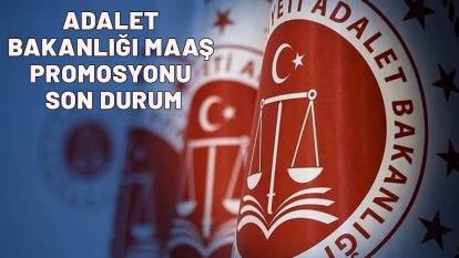 ADALET BAKANLIĞI PROMOSYON ÖDEMELERİ SON DURUM| Adalet Bakanlığı maaş promosyonu ne kadar oldu, kaç TL?