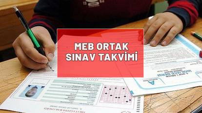 MEB ORTAK SINAV TAKVİMİ BELLİ OLDU: 2025-2026 ortak sınav tarihleri 1.dönem  ve 2.dönem sınavları ne zaman yapılacak?