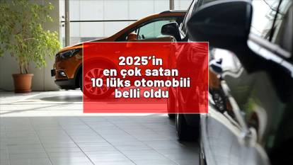 2025’in en çok satan 10 lüks otomobili belli oldu: Listenin başında ne BMW var ne Mercedes!