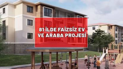 81 İLDE FAİZSİZ EV VE ARABA PROJESİ DUYURULDU: Kampanyanın detayları neler? Bakan Kurum açıkladı!
