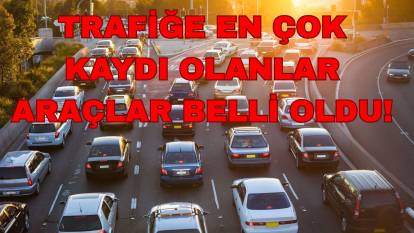 Türkiye'de en çok trafiğe kaydı olan otomobil belli oldu: Listenin başı şaşırtmadı!