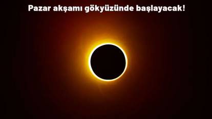 Pazar akşamı gökyüzünde başlayacak! İşte Güneş tutulmasının izleneceği yerler
