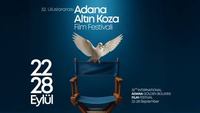 32'inci Adana Altın Koza Film Festivali’nde jüri üyeleri belli oldu