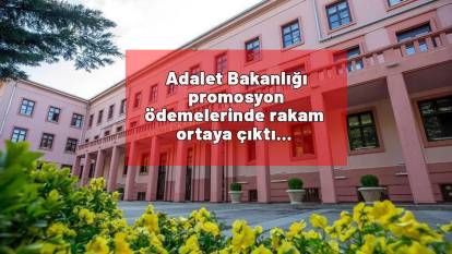 Adalet Bakanlığı promosyonlarında son durum| Adalet Bakanlığı promosyon ödemelerinde rakam ortaya çıktı...