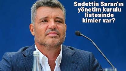 Sadettin Saran'ın yönetim kurulu listesinde kimler var?
