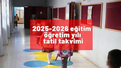 2025-2026 eğitim öğretim yılı tatil takvimi: Okullar ara tatile ne zaman girecek? Sömestr ne zaman?