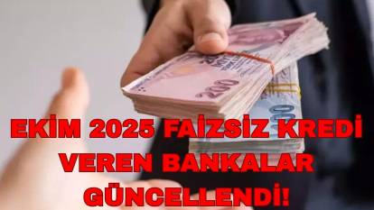 Ekim 2025 faizsiz kredi veren bankalar güncellendi: Hangi banka ne kadar faizsiz kredi veriyor?