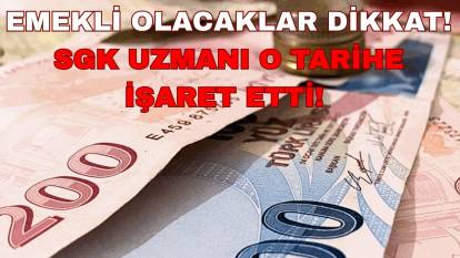 SGK Uzmanı tarih verdi: Emekli olacaklar dikkat! Emeklilikte 2025 mi yoksa 2026 mı daha mantıklı?