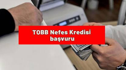 TOBB Nefes Kredisi yeni başvuru: Geri ödeme planı ve faiz detayları! TOBB Nefes Kredisi başvurusu nasıl yapılır?