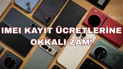 Yurt dışından telefon alırken iki kez düşünün: IMEI kayıt ücretlerine dev zam. IMEI kayıt ücretleri ne kadar oldu?