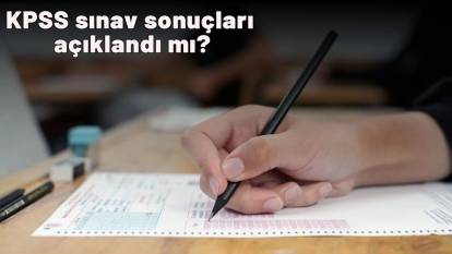 KPSS sınav sonuçları açıklandı mı? KPSS A Grubu sınav sonuçları nereden sorgulanır?