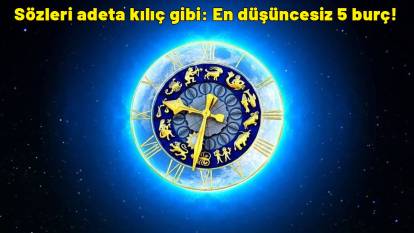 Sözleri adeta kılıç gibi: En düşüncesiz 5 burç!