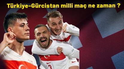 Türkiye-Gürcistan milli maç ne zaman ? Türkiye- Gürcistan maçı ne zaman saat kaçta?