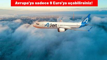 AJet'ten uçak bileti kampanyası: Avrupa'ya sadece 9 Euro'ya uçabilirsiniz!