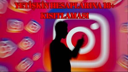 Genç kullanıcılar dikkat! Instagram, çocukları yetişkin içeriklerden korumak için yeni adımlar attı