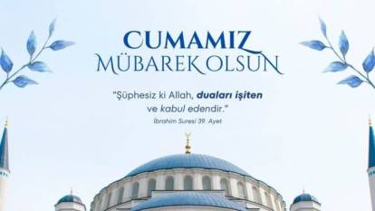 Cumanız Mübarek Olsun! En güzel, resimli Cuma mesajları ile sevdiklerinizi mutlu edin