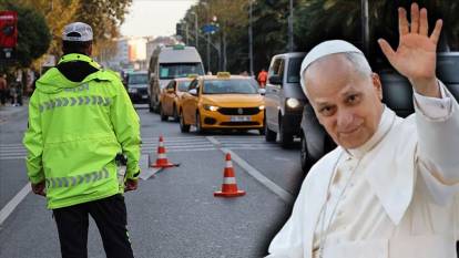 Papa 14. Leo geliyor! Bu haberi okumadan trafiğe çıkmayın… İşte kapatılan yollar