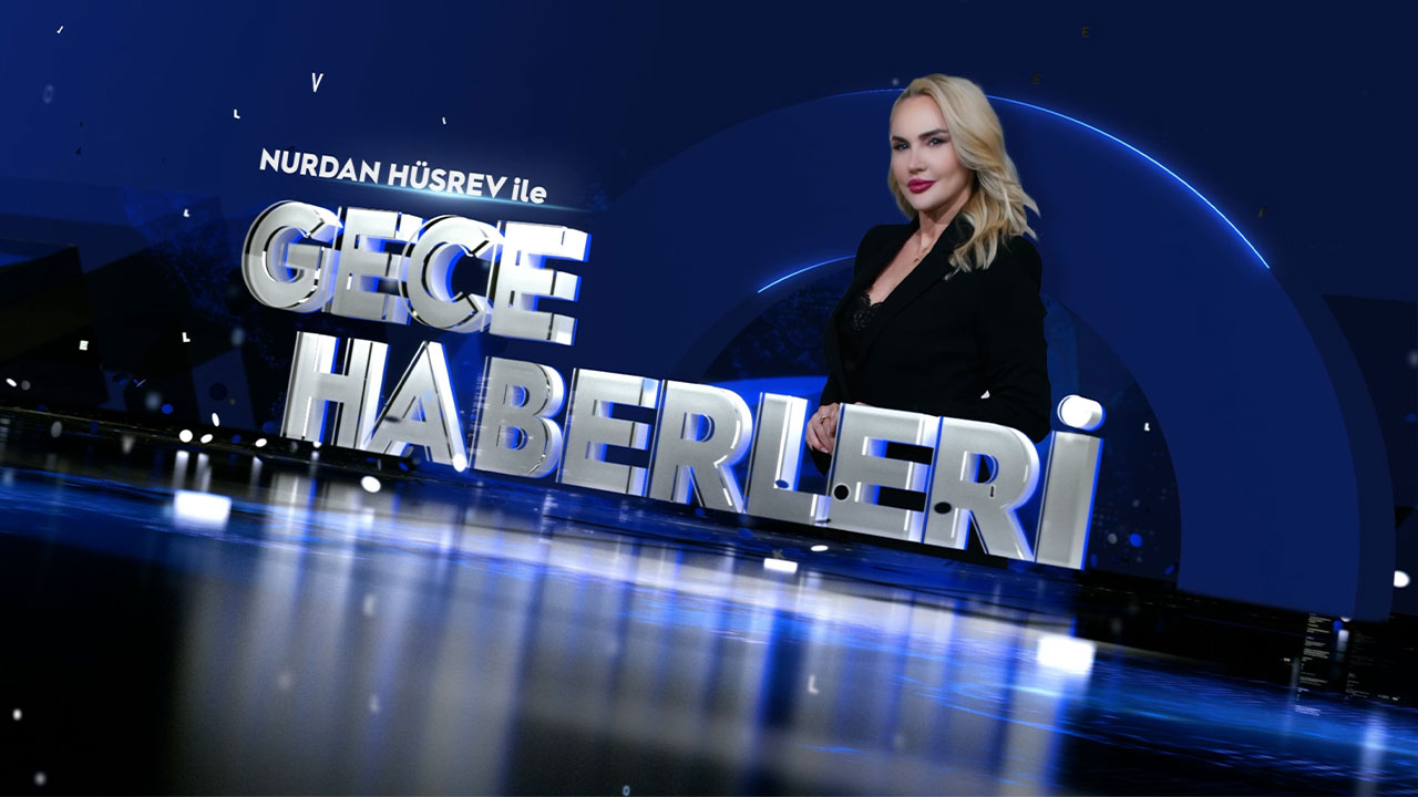 Nurdan Hüsrev ile Gece Haberleri