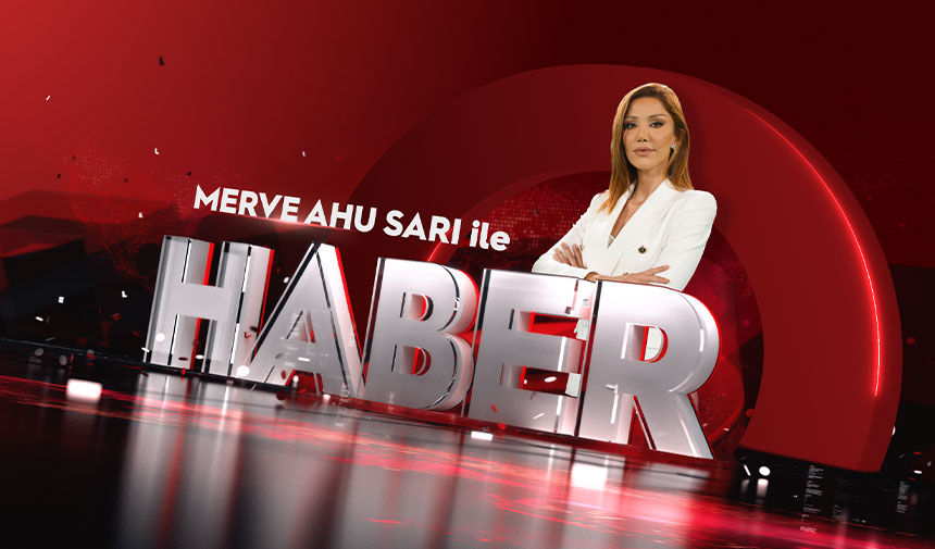 Merve Ahu Sarı İle Haber Bülteni